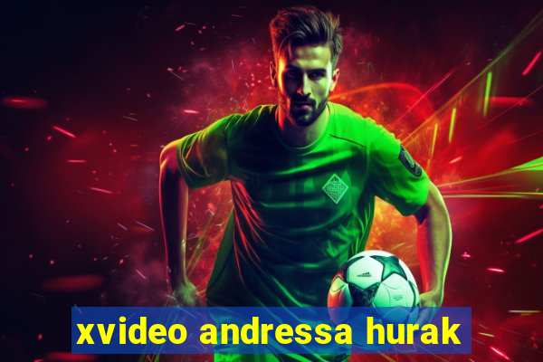 xvideo andressa hurak